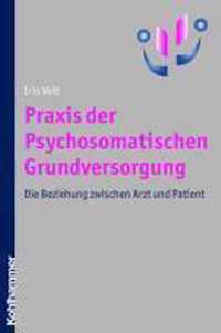 Praxis Der Psychosomatischen Grundversorgung