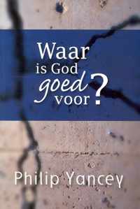 Waar Is God Goed Voor?