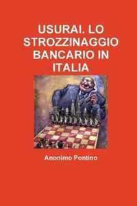 Usurai. Lo Strozzinaggio Bancario in Italia