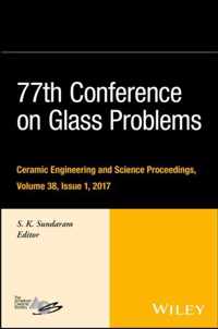 77th Conference on Glass Problems - Ceramic Engineering and Science Proceedings, Volume 38, Issue 1