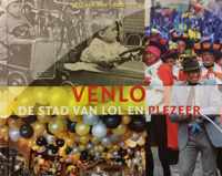 Venlo, De Stad van Lol en Plezeer