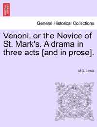 Venoni, or the Novice of St. Mark's. a Drama in Three Acts [And in Prose].