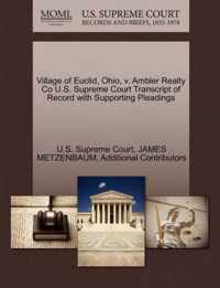 Village of Euclid, Ohio, v. Ambler Realty Co U.S. Supreme Court Transcript of Record with Supporting Pleadings