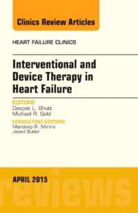 Interventional and Device Therapy in Heart Failure, An Issue of Heart Failure Clinics