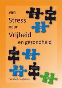 Van Stress naar Vrijheid en Gezondheid