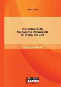 Die Förderung des Nachwuchsleistungssports im System der DDR