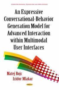 Expressive Conversational-Behavior Generation Models for Advanced Interaction within Multimodal User Interfaces