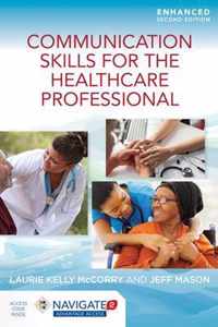 Communication Skills For The Healthcare Professional, Enhanced Edition