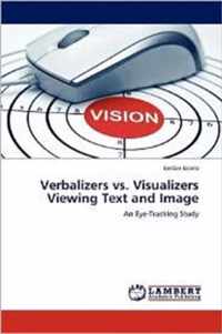 Verbalizers vs. Visualizers Viewing Text and Image