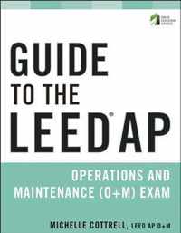 Guide to the LEED AP Operations and Maintenance (O+M) Exam