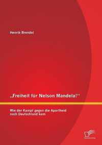 "Freiheit für Nelson Mandela!" Wie der Kampf gegen die Apartheid nach Deutschland kam