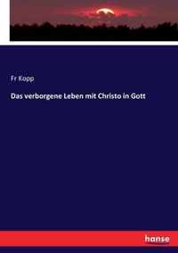 Das verborgene Leben mit Christo in Gott