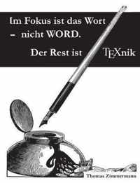 Im Fokus ist das Wort - nicht WORD. Der Rest ist TEXnik