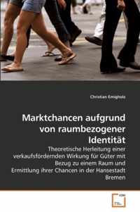 Marktchancen aufgrund von raumbezogener Identitat