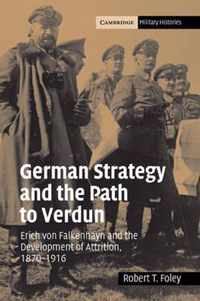 German Strategy and the Path to Verdun