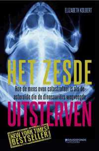 Het zesde uitsterven. Hoe de mens even catastrofaal is als de asteroïde die de dinosauriërs wegveegde