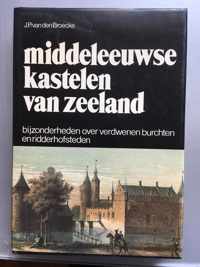 Middeleeuwse kastelen van Zeeland; Bijzonderheden over verdwenen burchten en ridderhofsteden