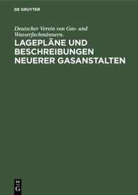 Lageplane Und Beschreibungen Neuerer Gasanstalten