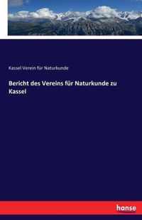 Bericht des Vereins fur Naturkunde zu Kassel