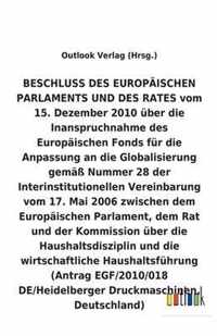 BESCHLUSS vom 15. Dezember 2010 über die Inanspruchnahme des Europäischen Fonds für die Anpassung an die Globalisierung gemäß Nummer 28 der Interinsti