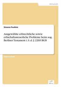 Ausgewahlte erbrechtliche sowie erbschaftssteuerliche Probleme beim sog. Berliner Testament i. S. d. 2269 BGB