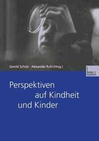 Perspektiven auf Kindheit und Kinder