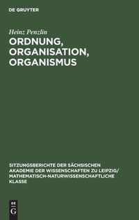 Ordnung, Organisation, Organismus