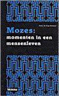 Mozes. momenten in een mensenleven