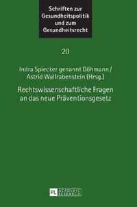 Rechtswissenschaftliche Fragen an das neue Präventionsgesetz