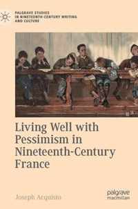 Living Well with Pessimism in Nineteenth-Century France