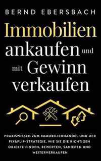 Immobilien ankaufen und mit Gewinn verkaufen