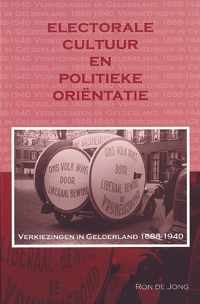 Historische Publicaties Gelderland 5 -   Electorale cultuur en politieke orientatie