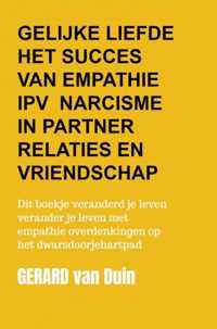 Gelijke liefde Het succes van empathie in plaats van narcisme in partner relaties en vriendschap