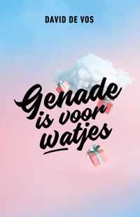 Genade is voor watjes