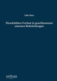 Druckhohen-Verlust in Geschlossenen Eisernen Rohrleitungen