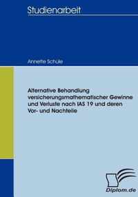 Alternative Behandlung versicherungsmathematischer Gewinne und Verluste nach IAS 19 und deren Vor- und Nachteile