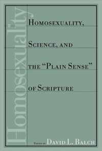 Homosexuality, Science and the Plain Sense of Scripture