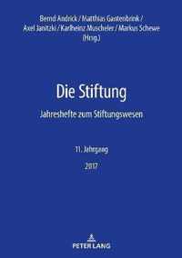 Die Stiftung; Jahreshefte zum Stiftungswesen - 11. Jahrgang, 2017