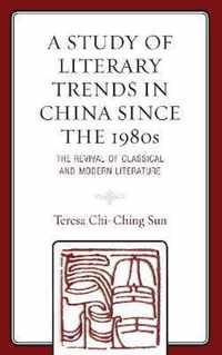 A Study of Literary Trends in China Since the 1980s