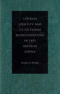 Literati Identity and Its Fictional Representations in Late Imperial China