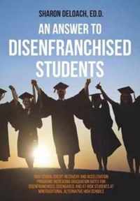 An Answer to Disenfranchised Students