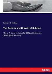 The Genesis and Growth of Religion