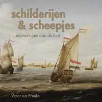 Schilderijen & scheepjes ... mijmeringen aan de kust - Veronica Frenks