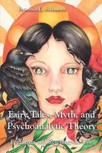 Fairy Tales, Myth, and Psychoanalytic Theory