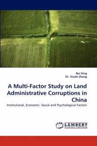 A Multi-Factor Study on Land Administrative Corruptions in China