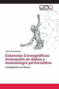 Estancias Coreograficas innovacion en danza y metodologia performativa