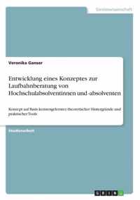 Entwicklung eines Konzeptes zur Laufbahnberatung von Hochschulabsolventinnen und -absolventen