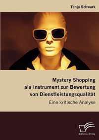 Mystery Shopping als Instrument zur Bewertung von Dienstleistungsqualitat