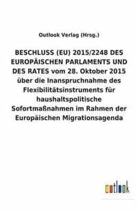 BESCHLUSS (EU) 2015/2248 DES EUROPAEISCHEN PARLAMENTS UND DES RATES vom 28. Oktober 2015 uber die Inanspruchnahme des Flexibilitatsinstruments fur haushaltspolitische Sofortmassnahmen im Rahmen der Europaischen Migrationsagenda