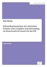 Kaktus-Reprasentation der minimalen Schnitte eines Graphen und Anwendung im Branch-and-Cut Ansatz fur das TSP